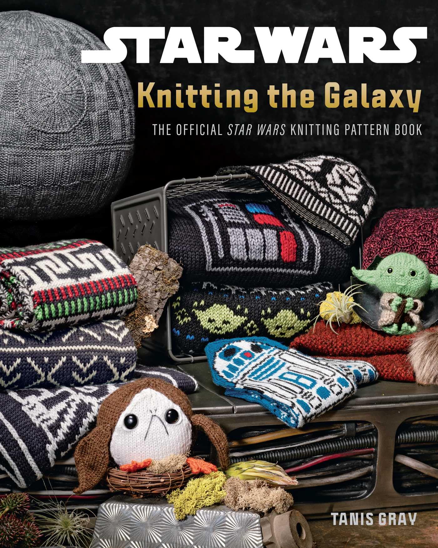 Star Wars: Knitting the Galaxy : The Official Star Wars Knitting Pattern Book