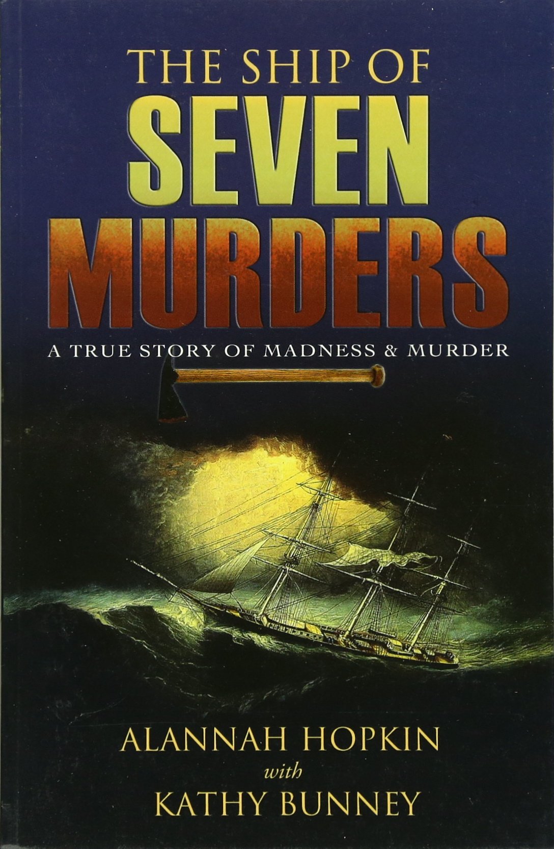 The Ship of Seven Murders: A True Story of Madness & Murder: A True Story of Madness and Murder