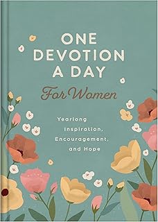 One Devotion a Day for Women: Yearlong Inspiration, Encouragement, and Hope