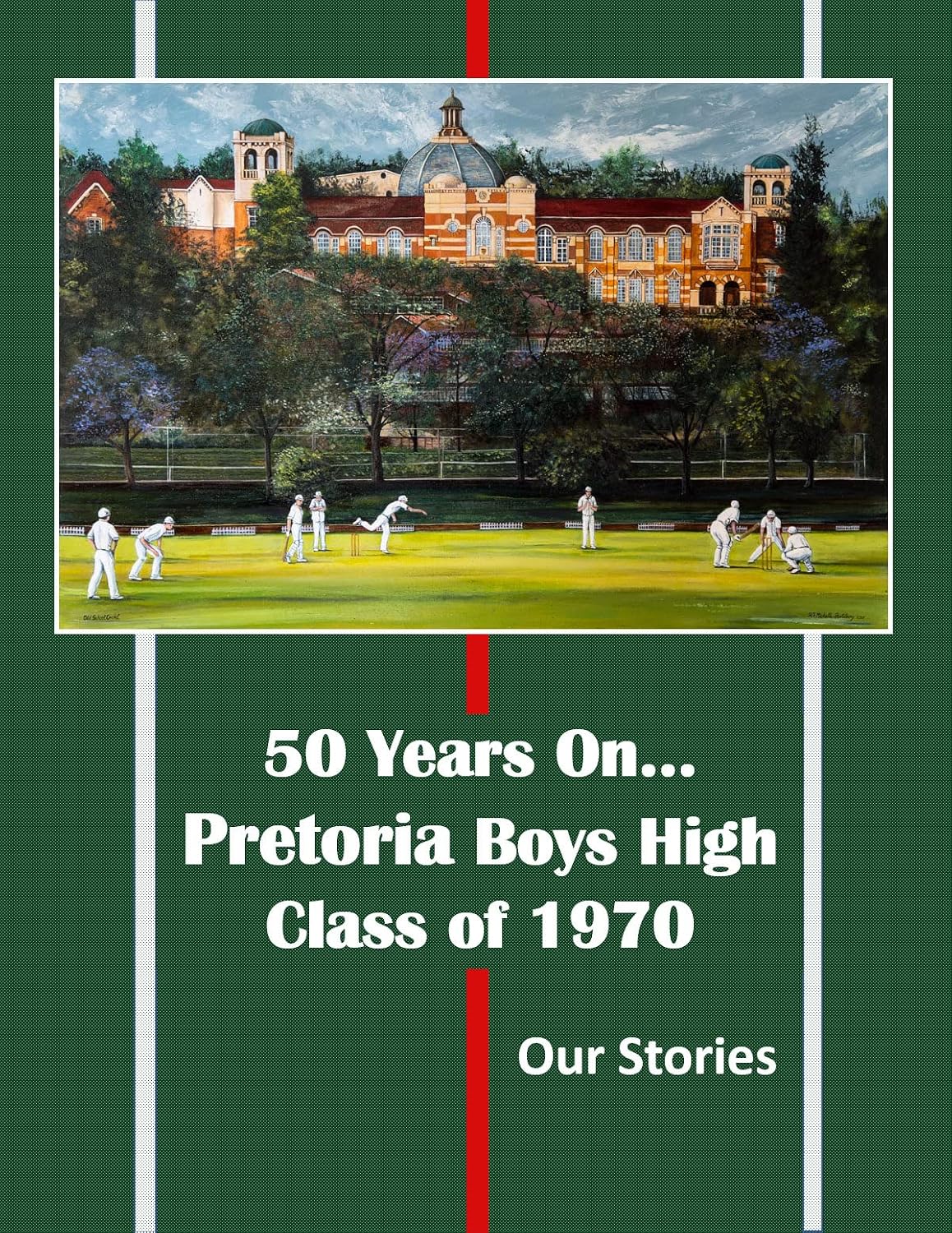 50 Years On... Pretoria Boys High Class of 1970: Our Stories