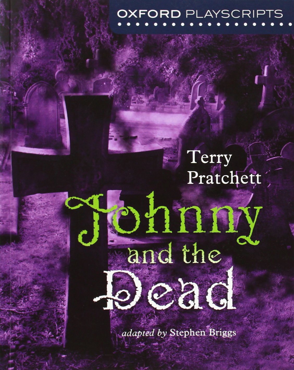 Oxford Playscripts: Johnny & the Dead by Terry Pratchett, Ste... - 9780198314929