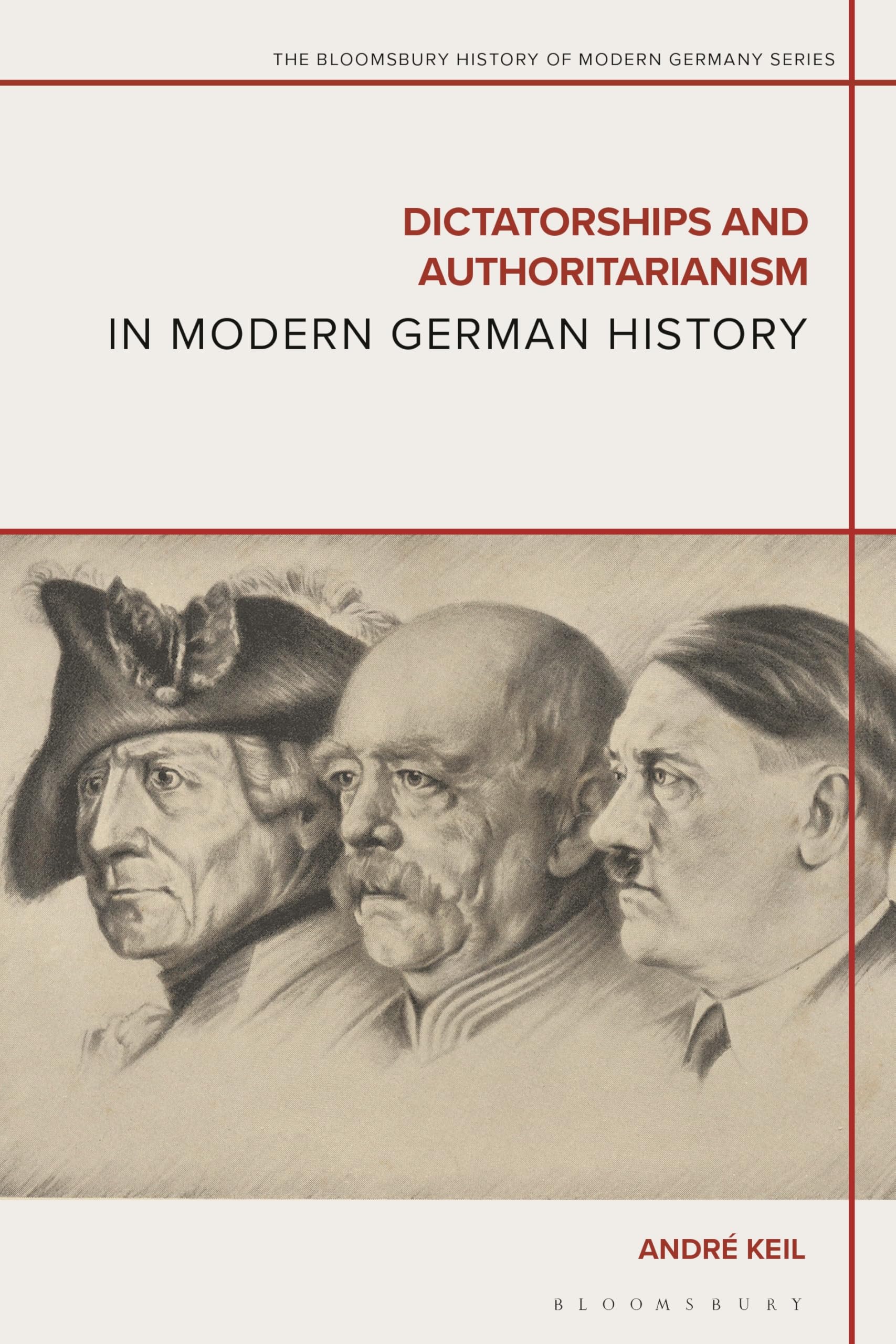 Dictatorships and Authoritarianism in Modern German by André Keil PAPERBACK