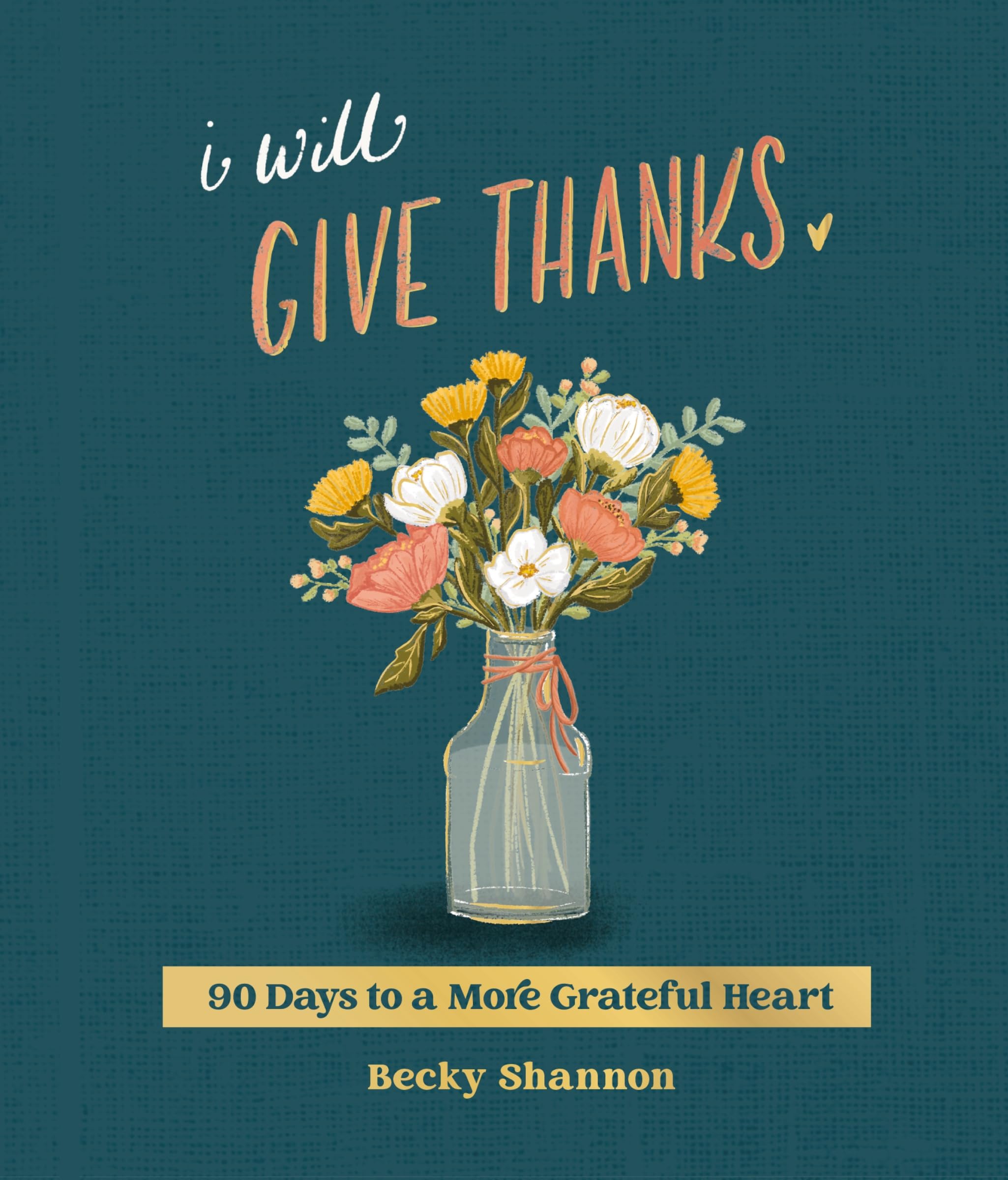 I Will Give Thanks by Becky Shannon HARDBACK 9780310464259