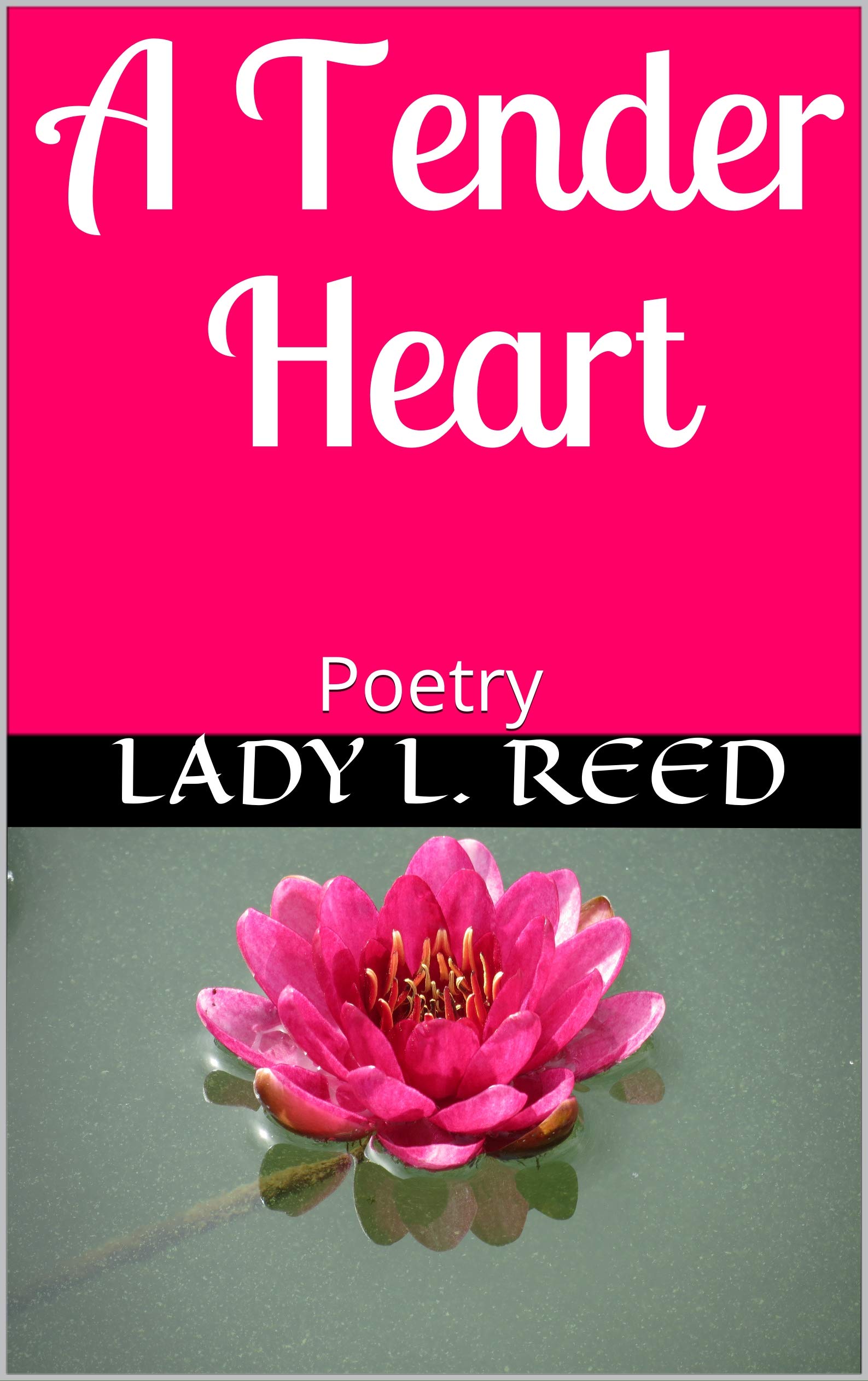 A Tender Heart: Poetry
