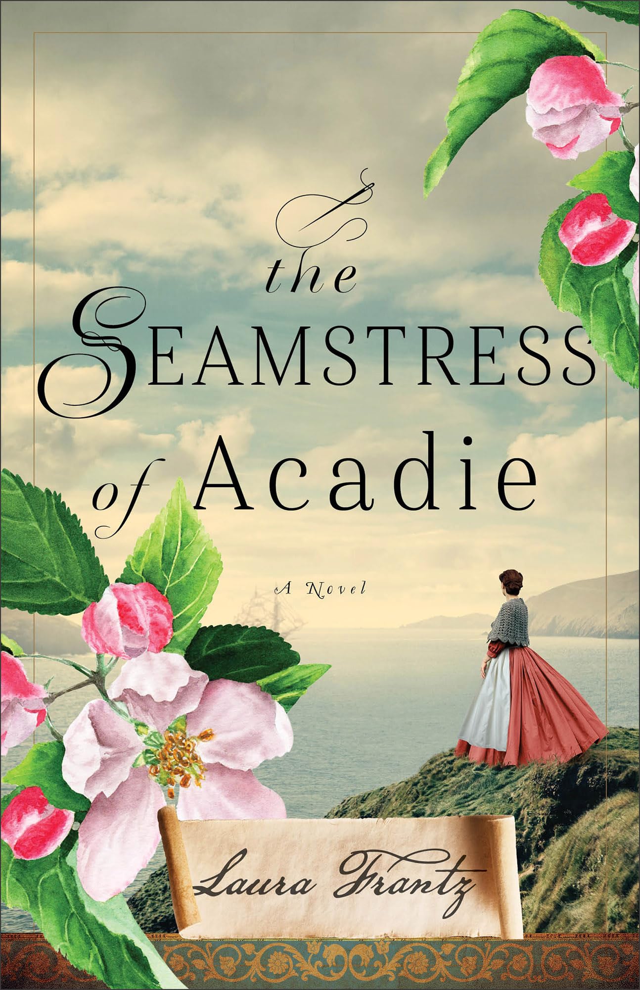 The Seamstress of Acadie: (A Historical Romance Novel of Fleeing War and New Beginnings Set in 1750's Canada)