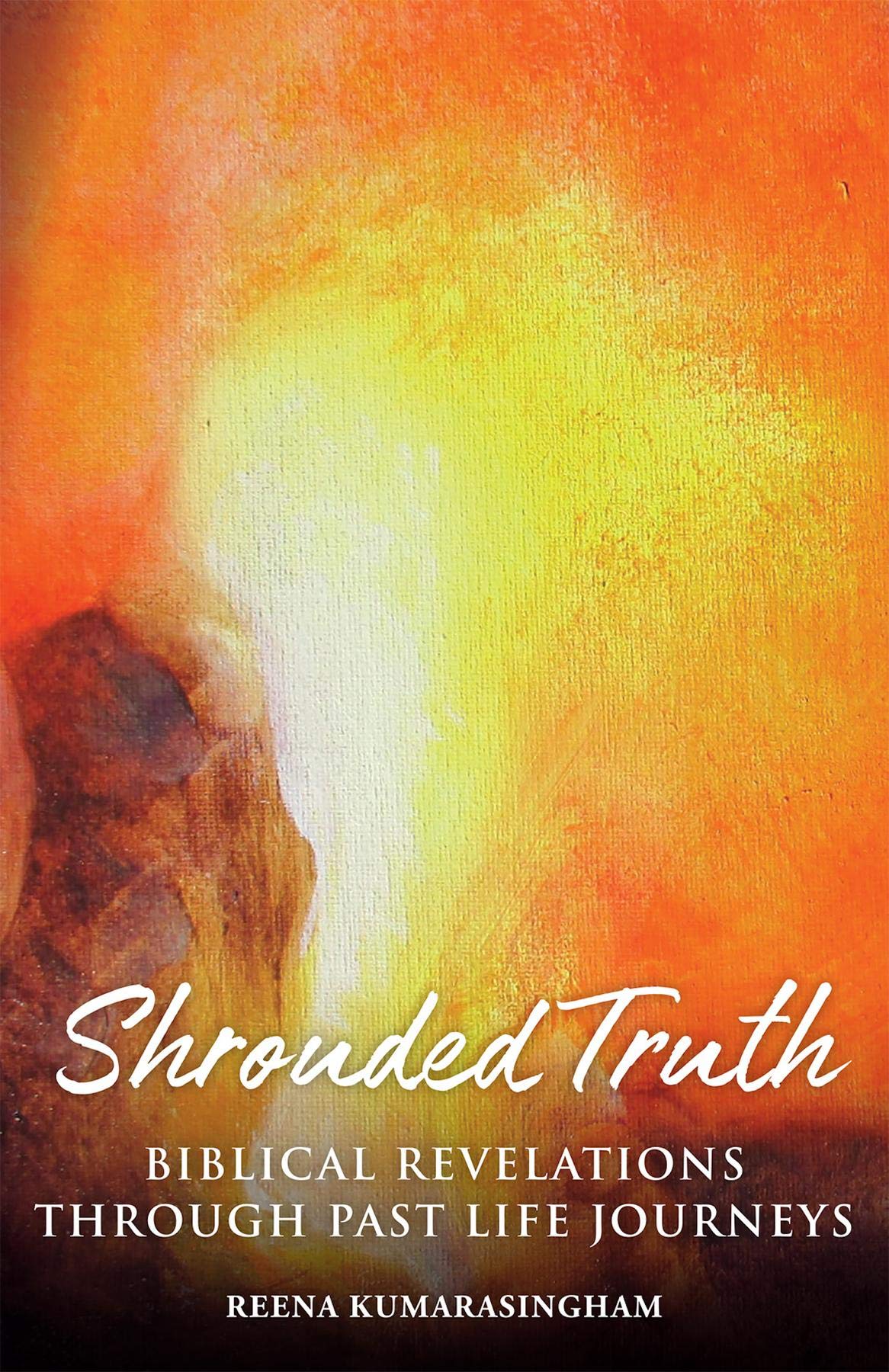 Shrouded Truth: Biblical Revelations Through Past Life Journeys (Radiant Light Series Book 1)