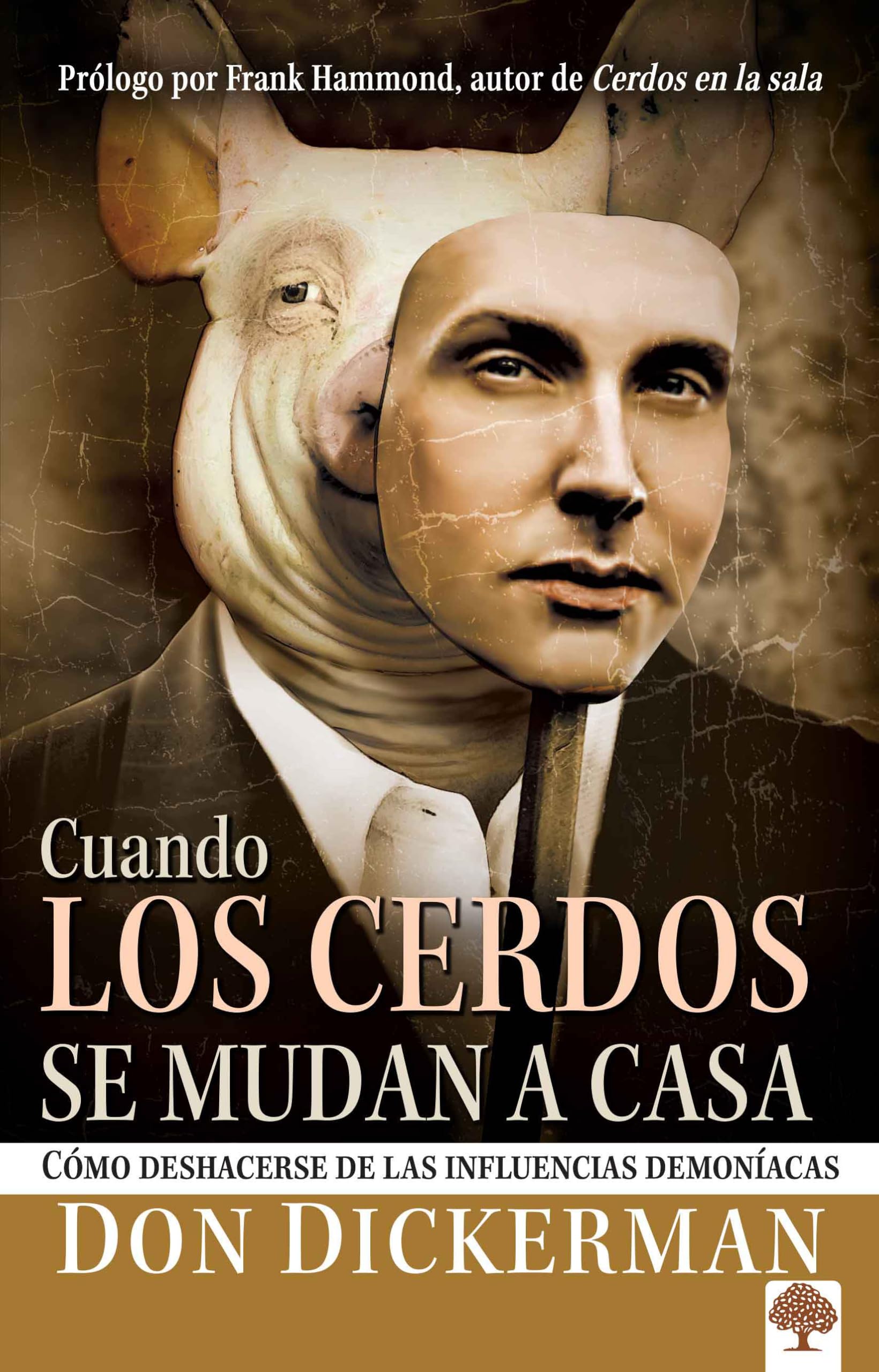 Cuando los cerdos se mudan a casa: Cómo deshacerse de las influencias demoníacas (Spanish Edition)