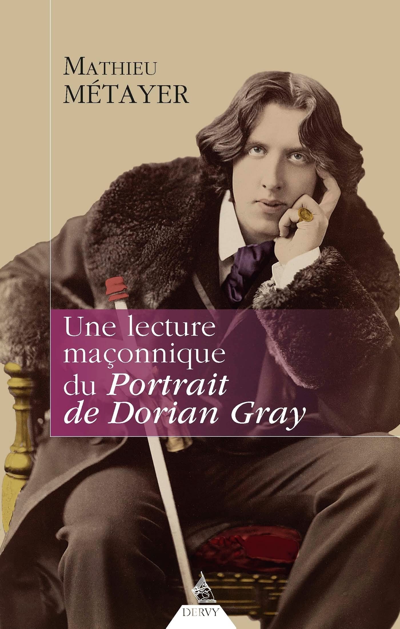 Lecture maçonnique du Portrait de Dorian Gray essai ésotérisme et esthétisme