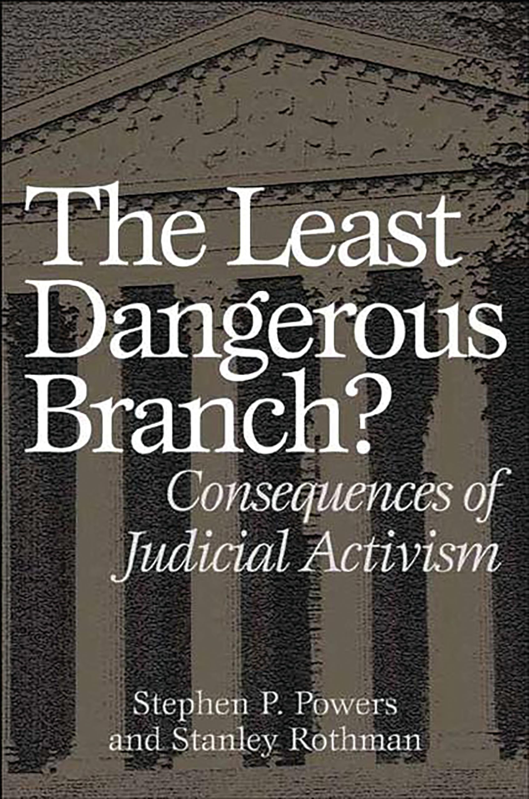 Buy The Least Dangerous Branch: Consequences of Judicial Activism — BookShops.in