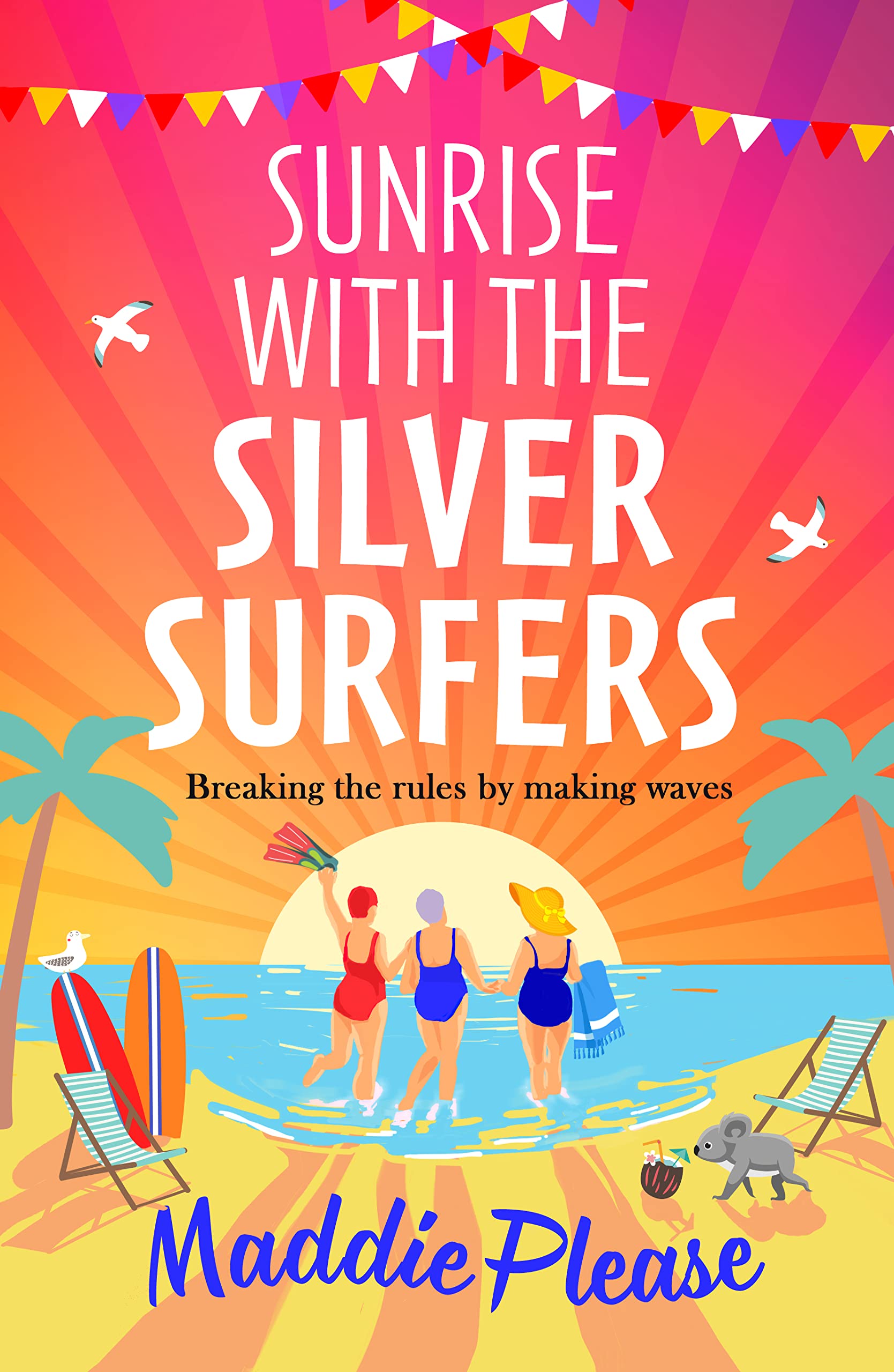 Sunrise With The Silver Surfers: The funny, feel-good, uplifting read from Maddie Please for 2023