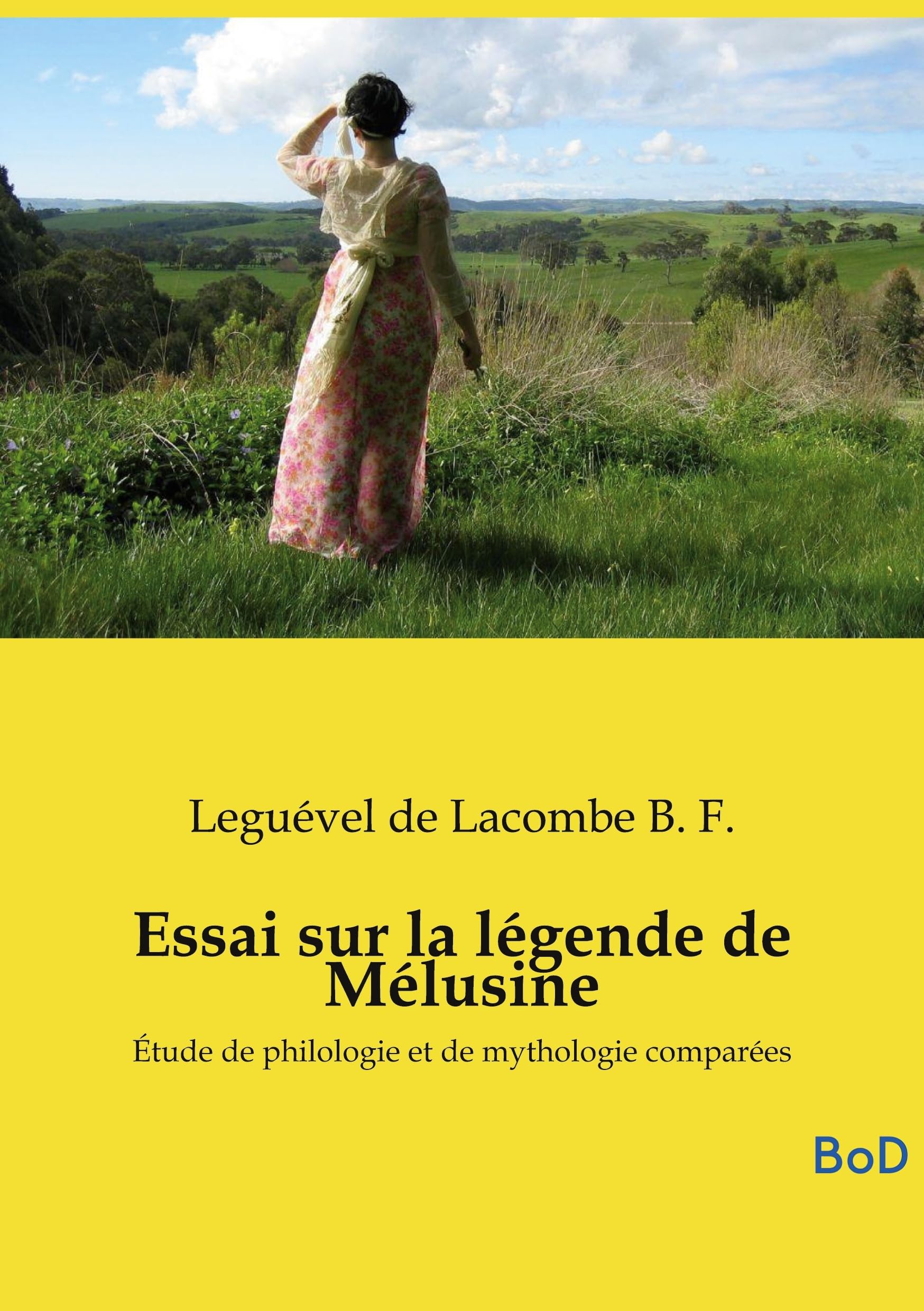 Essai sur la légende de Mélusine: Étude de philologie et de mythologie comparées