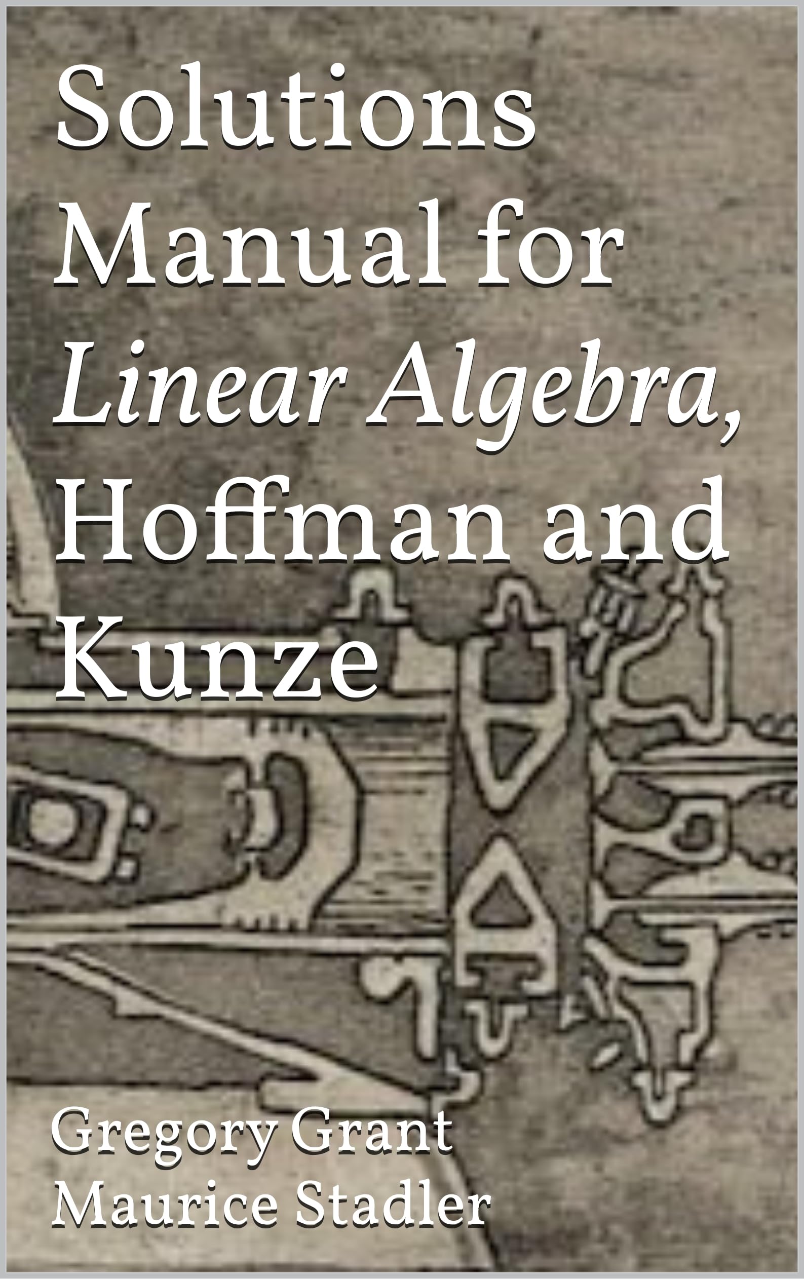 Solutions Manual for Linear Algebra, Hoffman and Kunze