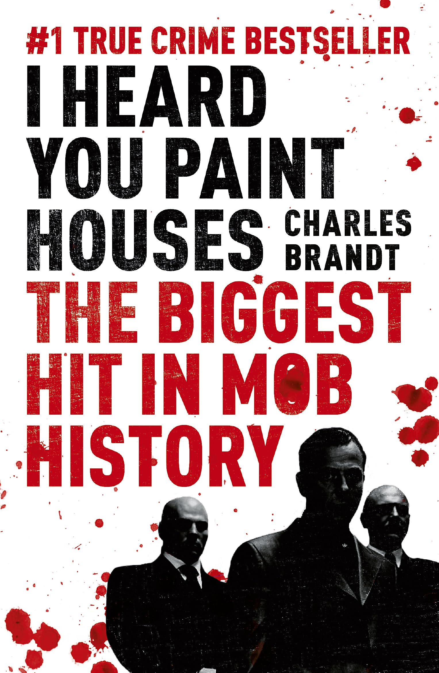 I Heard You Paint Houses,Charles Brandt