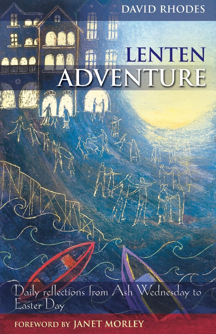 Lenten Adventure: Daily Reflections from Ash Wednesday to Easter Day
