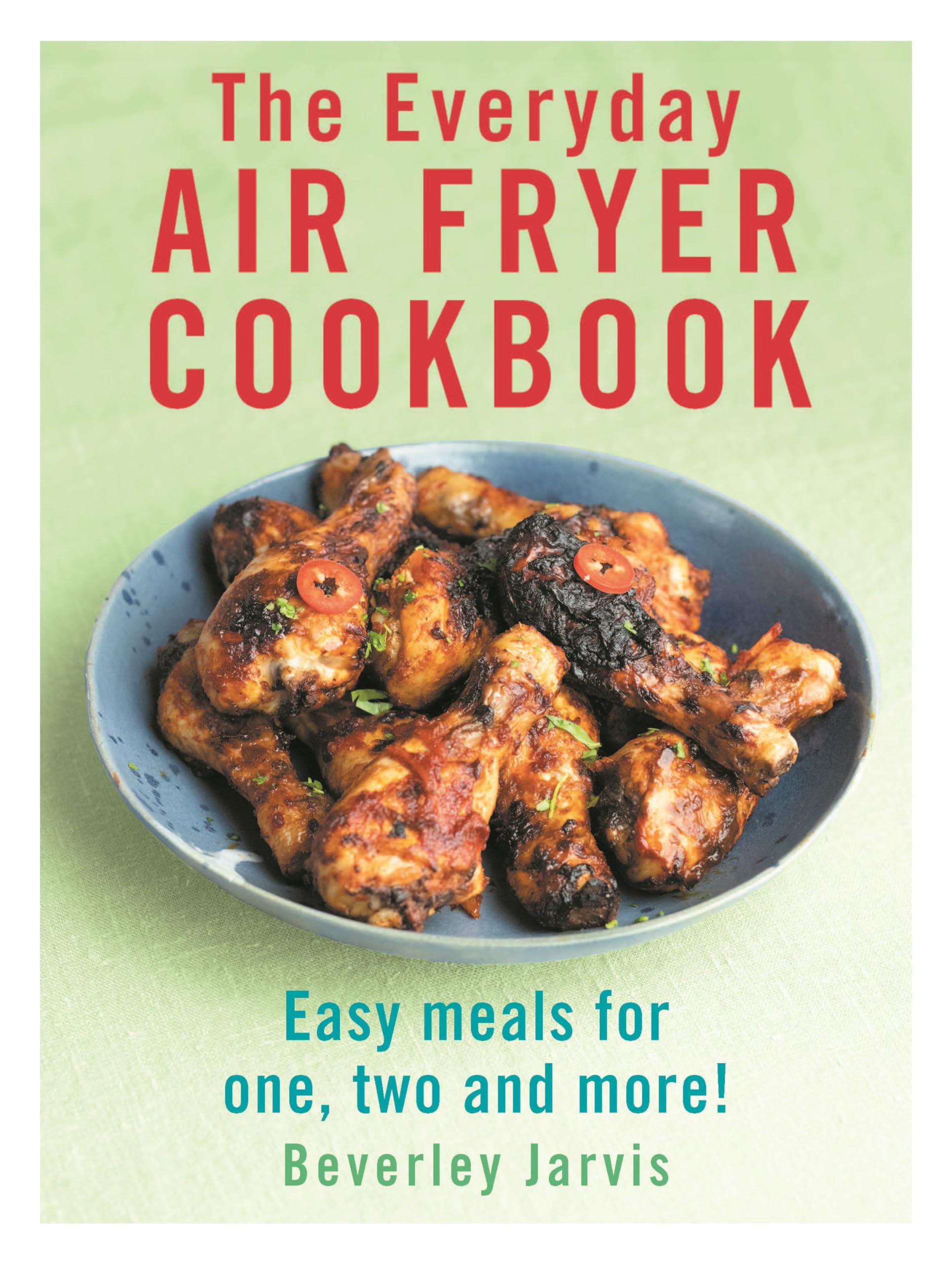 Beverley Jarvis The Everyday Air Fryer Cookbook Paperback