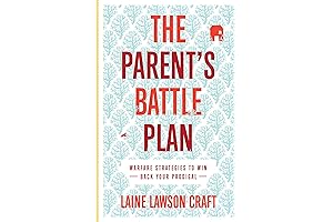 The Parent's Battle Plan: Warfare Strategies to Win Back Your Prodigal