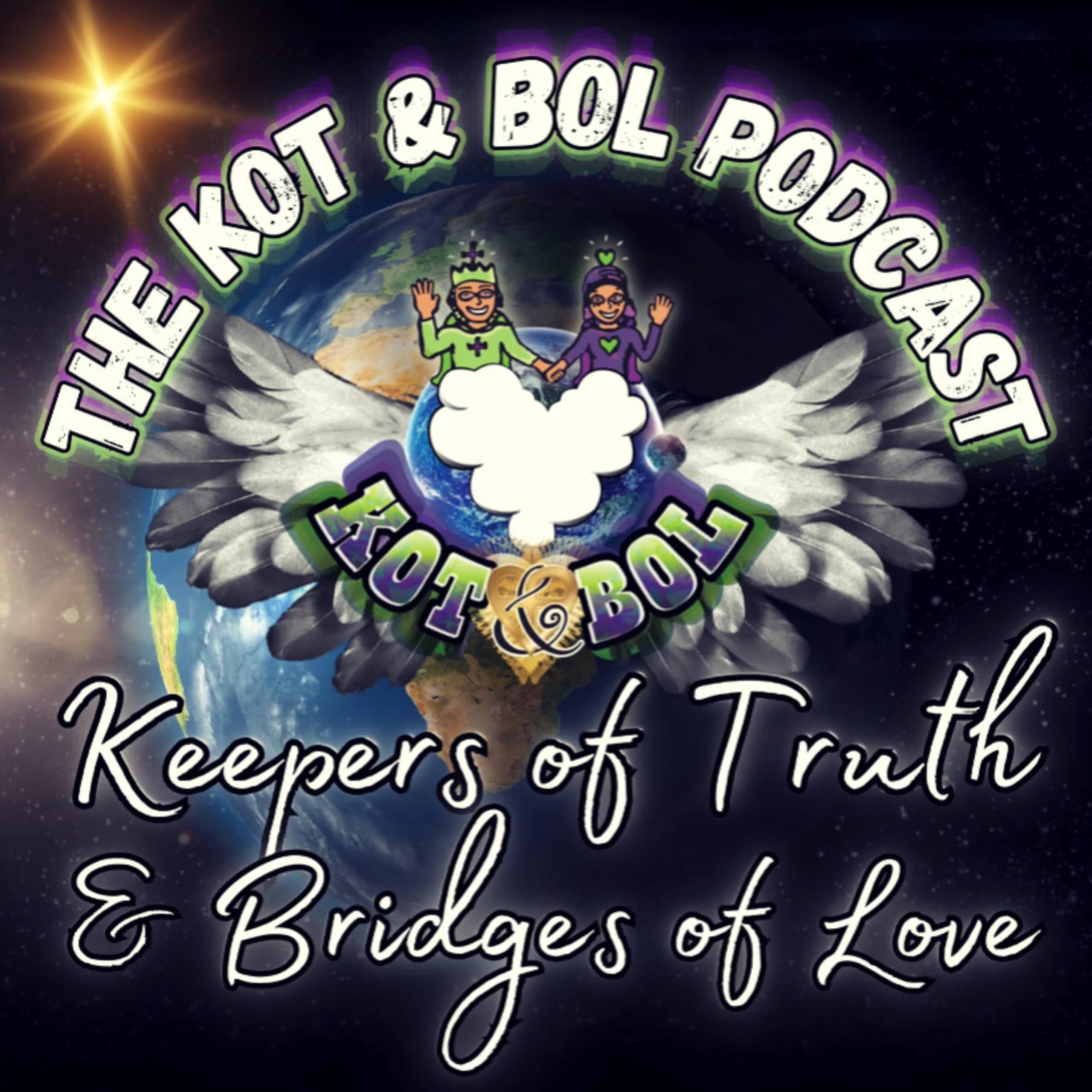 The KOT & BOL Podcast: Keepers of Truth & Bridges of Love