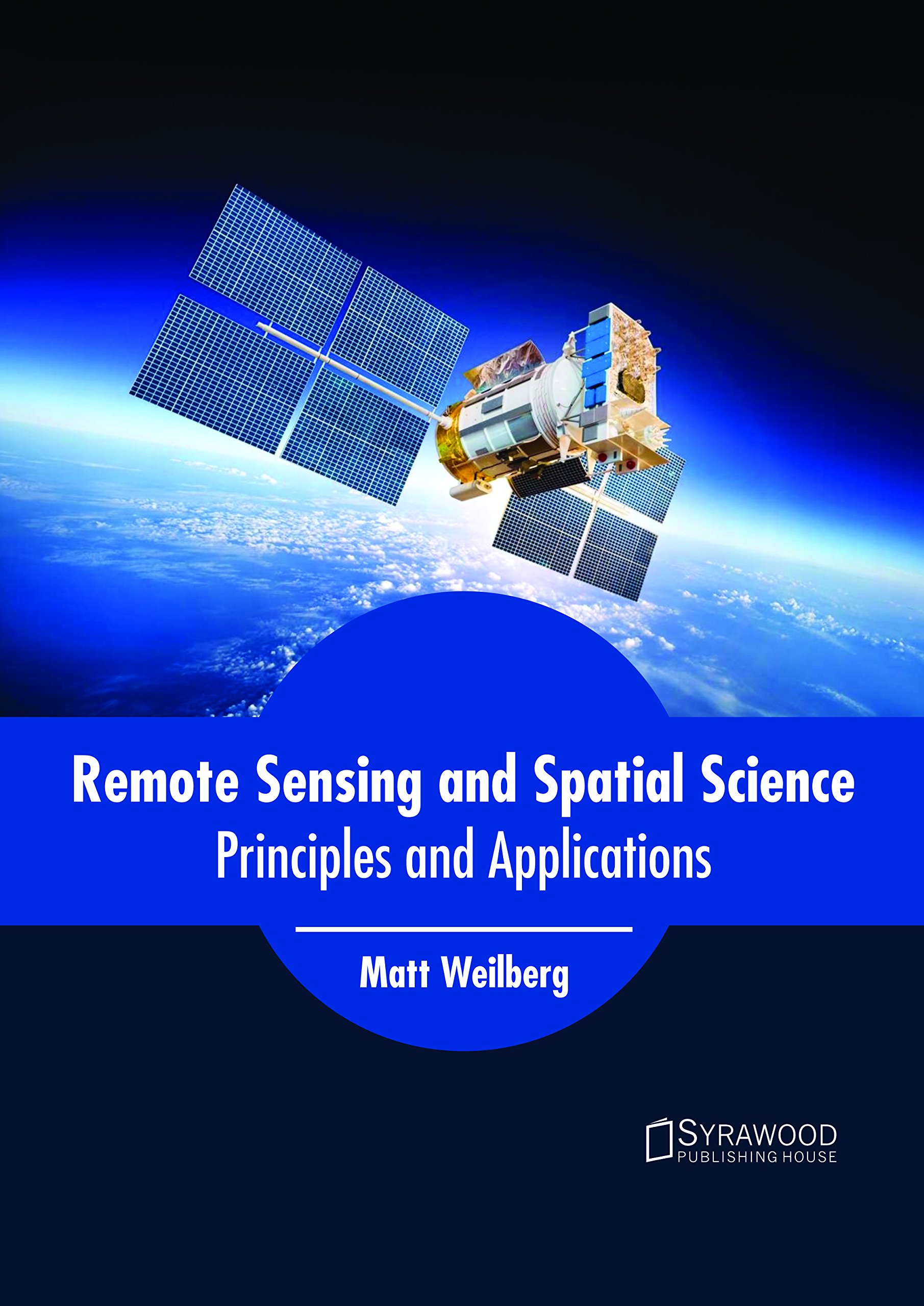 Remote Sensing and Spatial Science: Principles and Applications Hardcover – 18 May 2018
