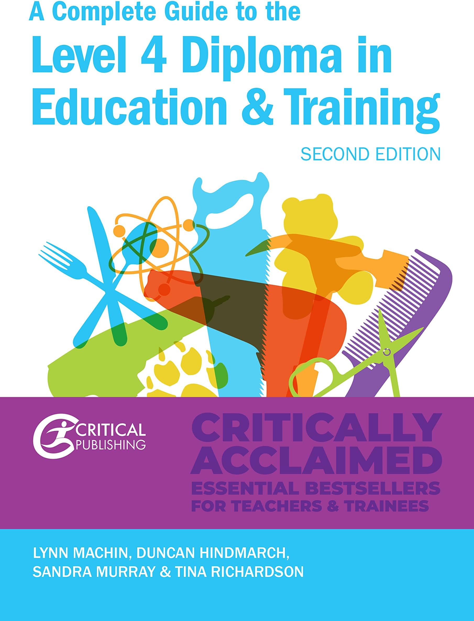 A Complete Guide to the Level 4 Certificate in Education and Training: Second Edition (Further Education)