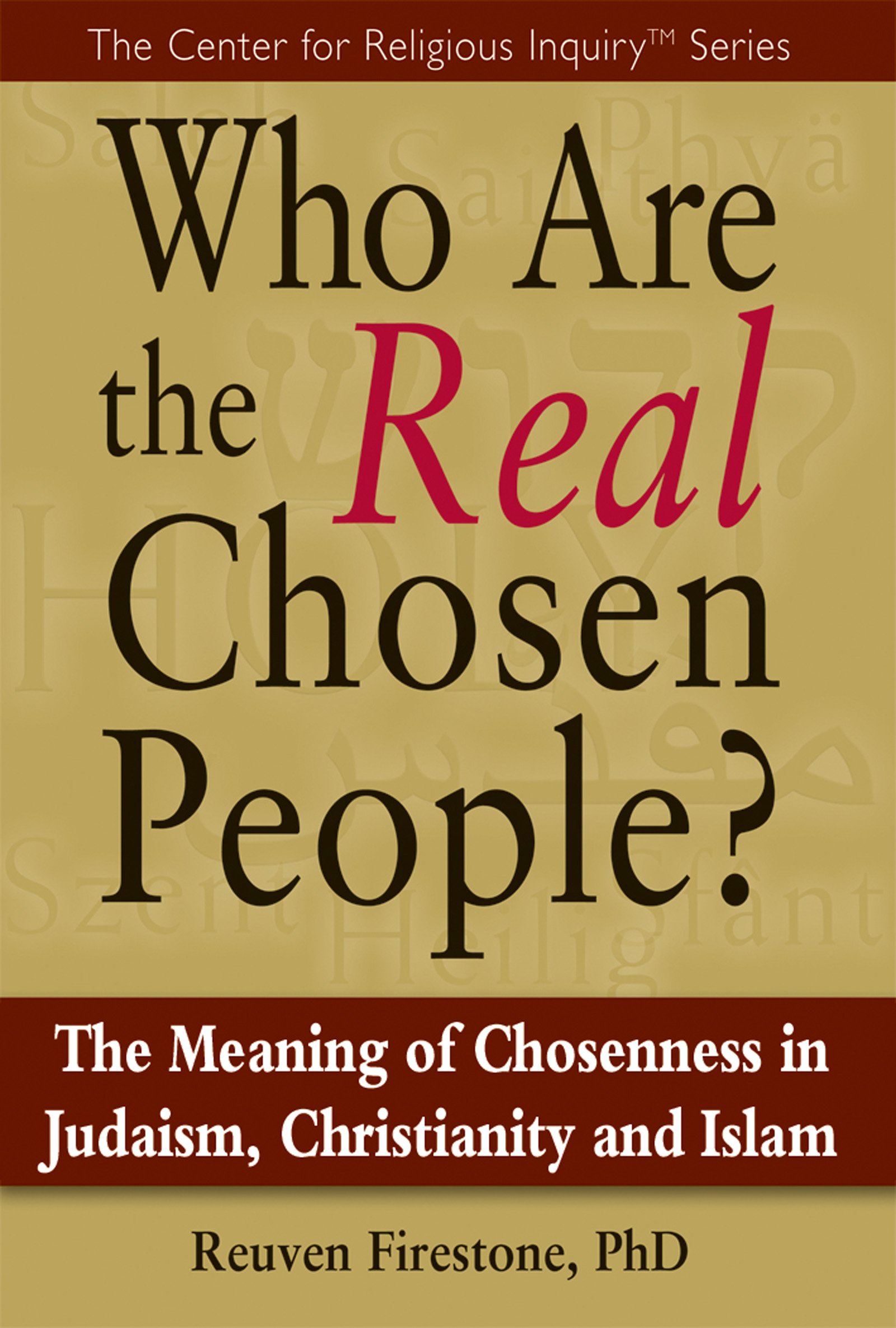 Buy Who Are the Real Chosen People?: The Meaning of Chosenness in Judaism, Christianity and Islam (Center for Religious Inquiry) — BookShops.in