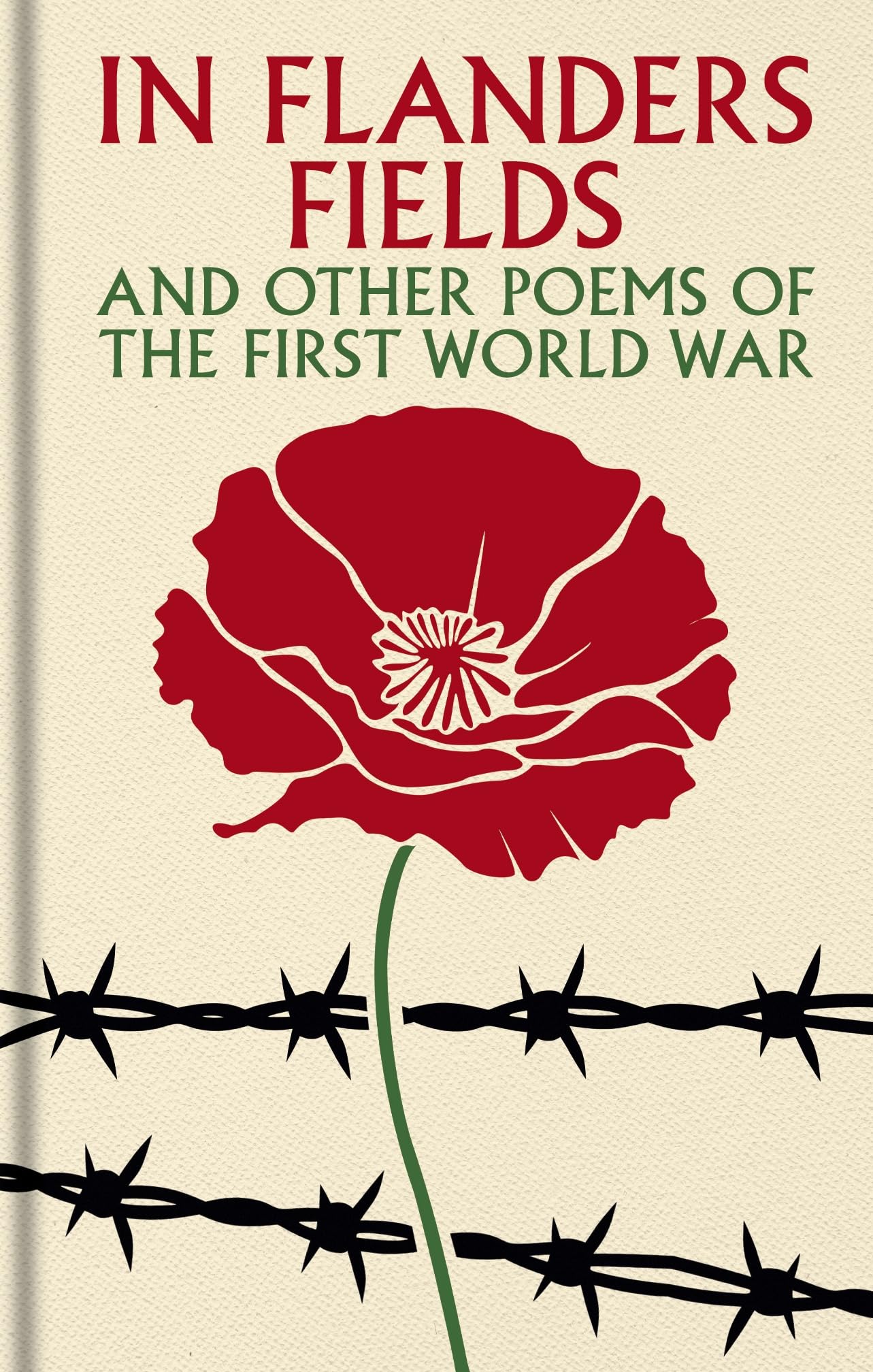 In Flanders Fields and Other Poems of the First World War (Arcturus Ornate Classics)