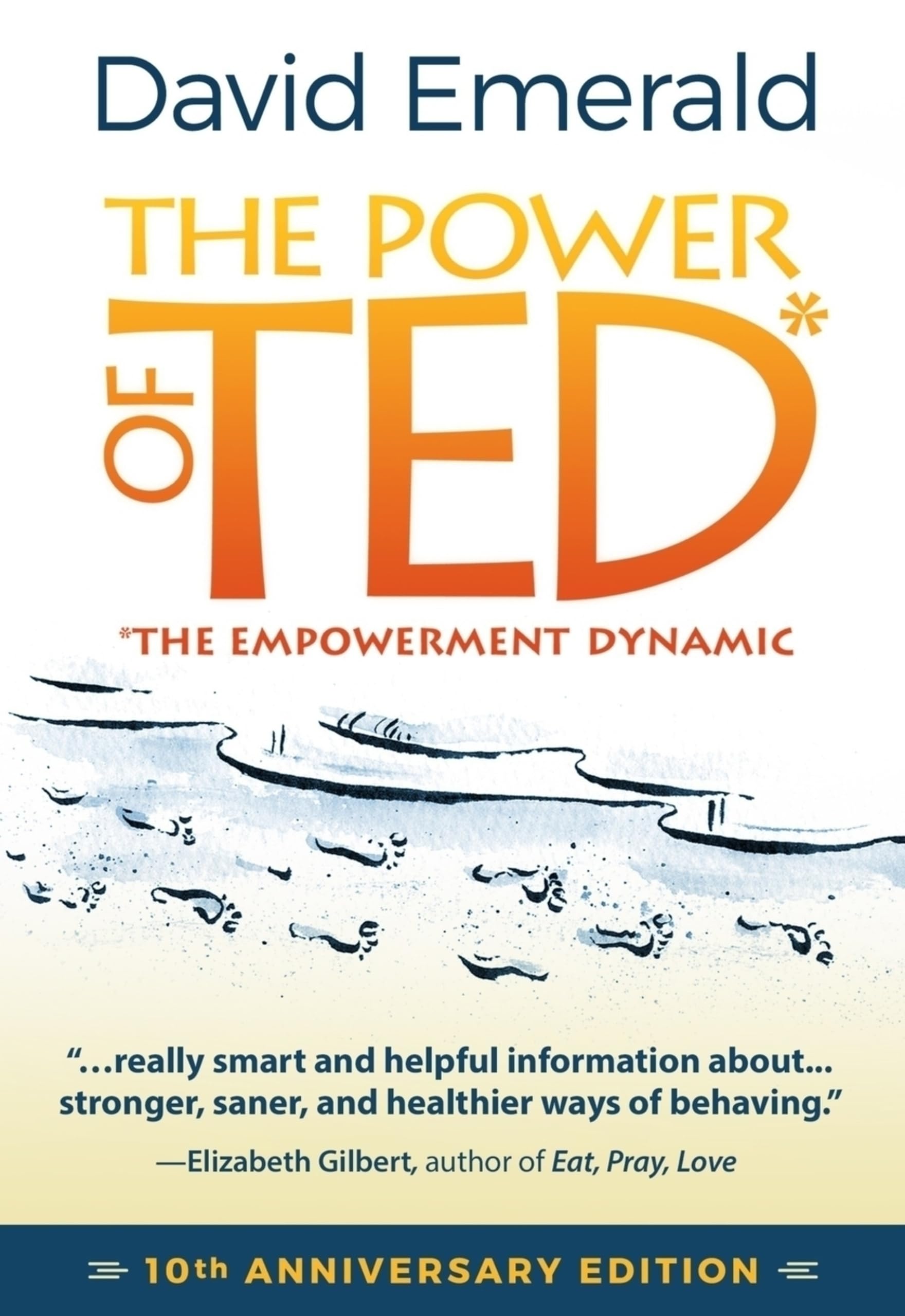 The Power of TED* (*The Empowerment Dynamic): 10th Anniversary Edition Paperback – March 1, 2015