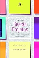 Fundamentos de gestão de projetos:: da teoria à prática – como gerenciar projetos de sucesso