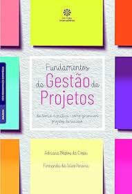 Fundamentos de gestão de projetos:: da teoria à prática – como gerenciar projetos de sucesso
