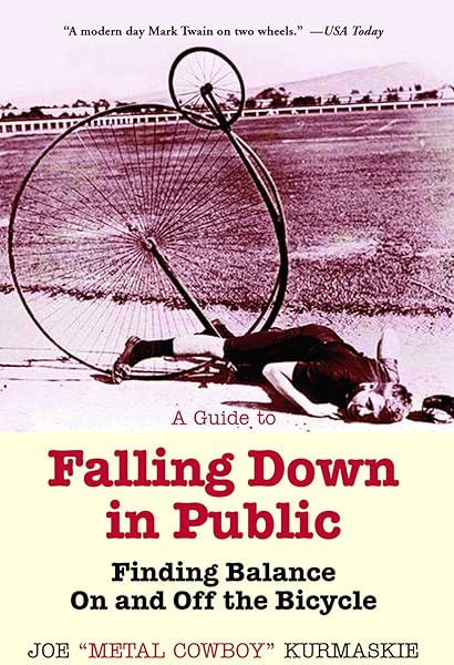 A Guide to Falling Down in Public: Finding Balance On and Off the Bicycle