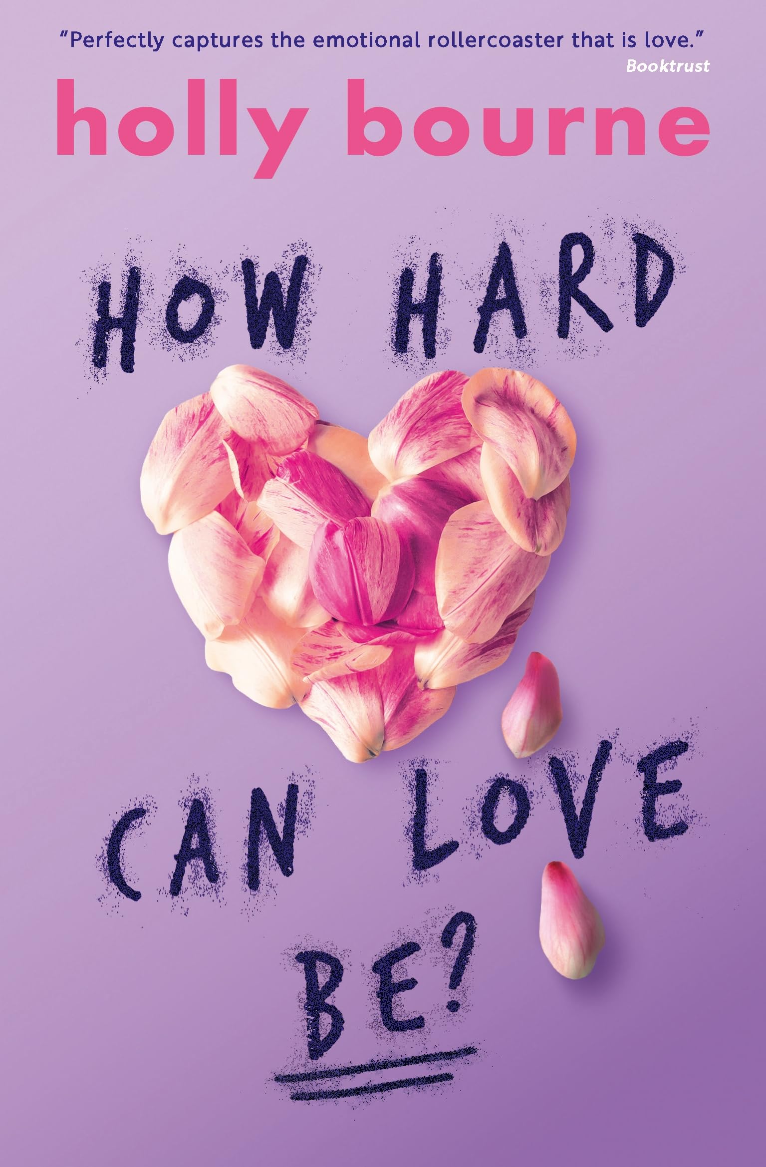 How Hard Can Love Be? by Holly Bourne (Paperback Book)