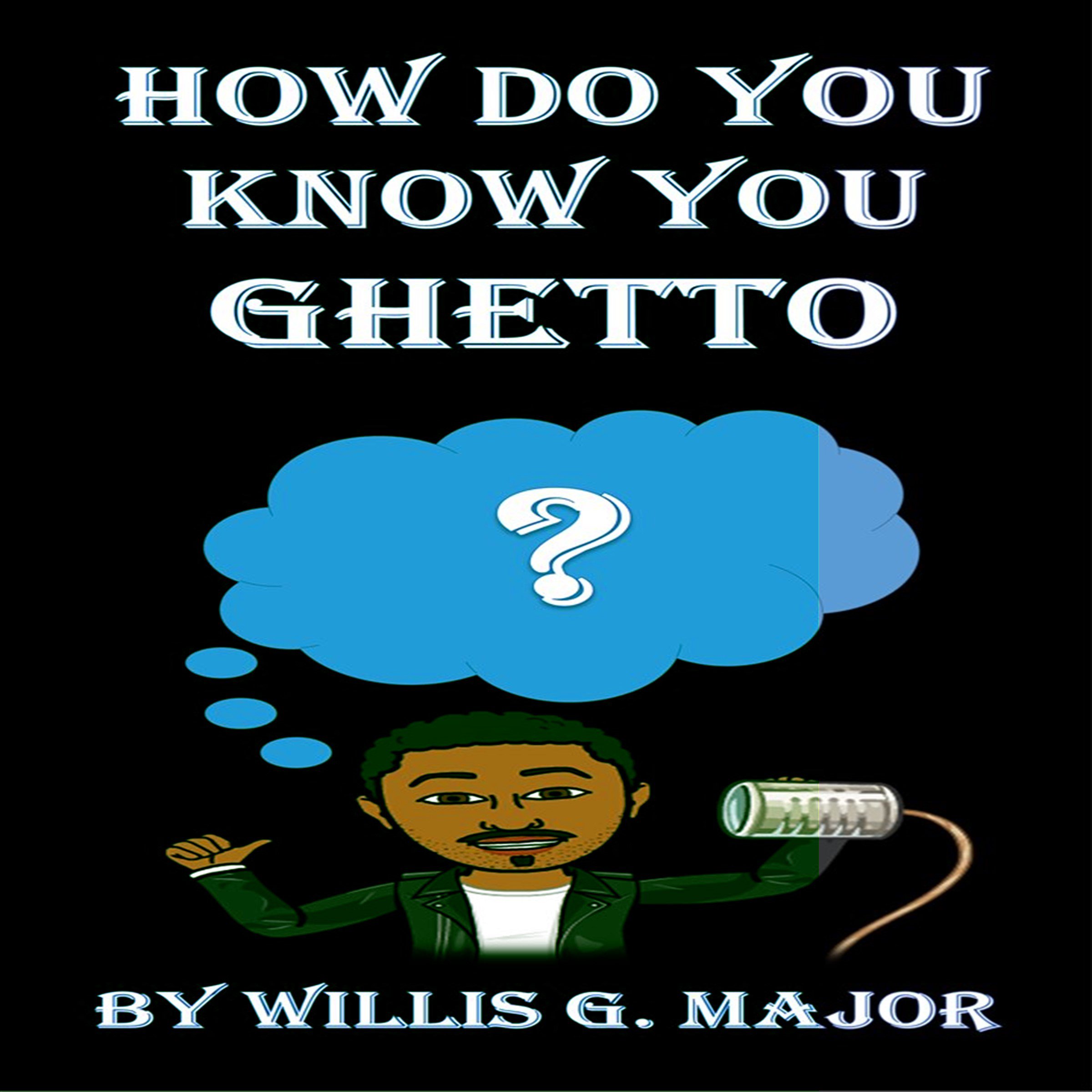 How Do You Know You Ghetto?: An Old School Social Commentary