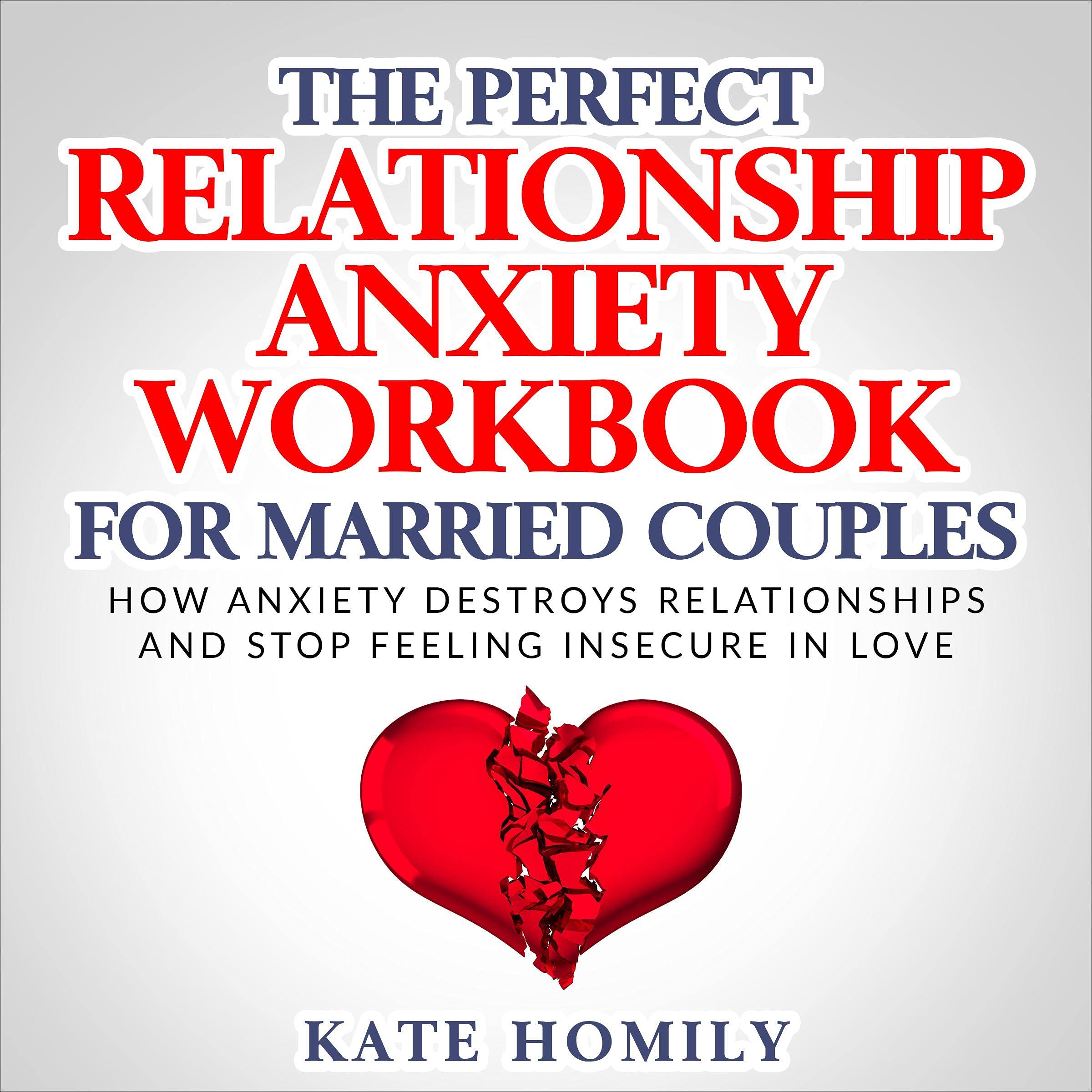 The Perfect Relationship Anxiety Workbook for Married Couples