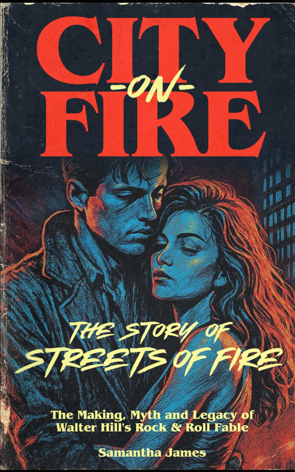 City on Fire: The Story of Streets of Fire