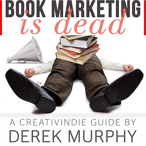 Book Marketing Is Dead: Book Promotion Secrets You MUST Know BEFORE You Publish Your Book