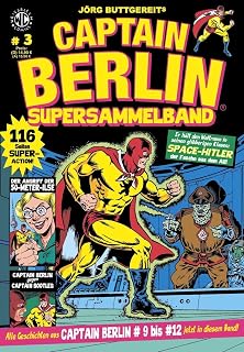 CAPTAIN BERLIN Supersammelband 3: Alle Geschichten aus Captain Berlin 9 bis 12 jetzt in diesem Band!