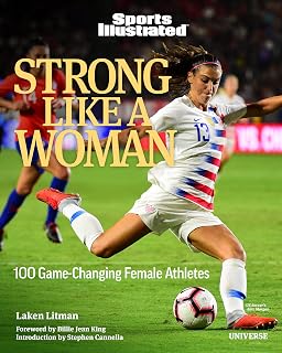 Strong Like a Woman: 100 Game-changing Female Athletes (Sports Illustrated)
