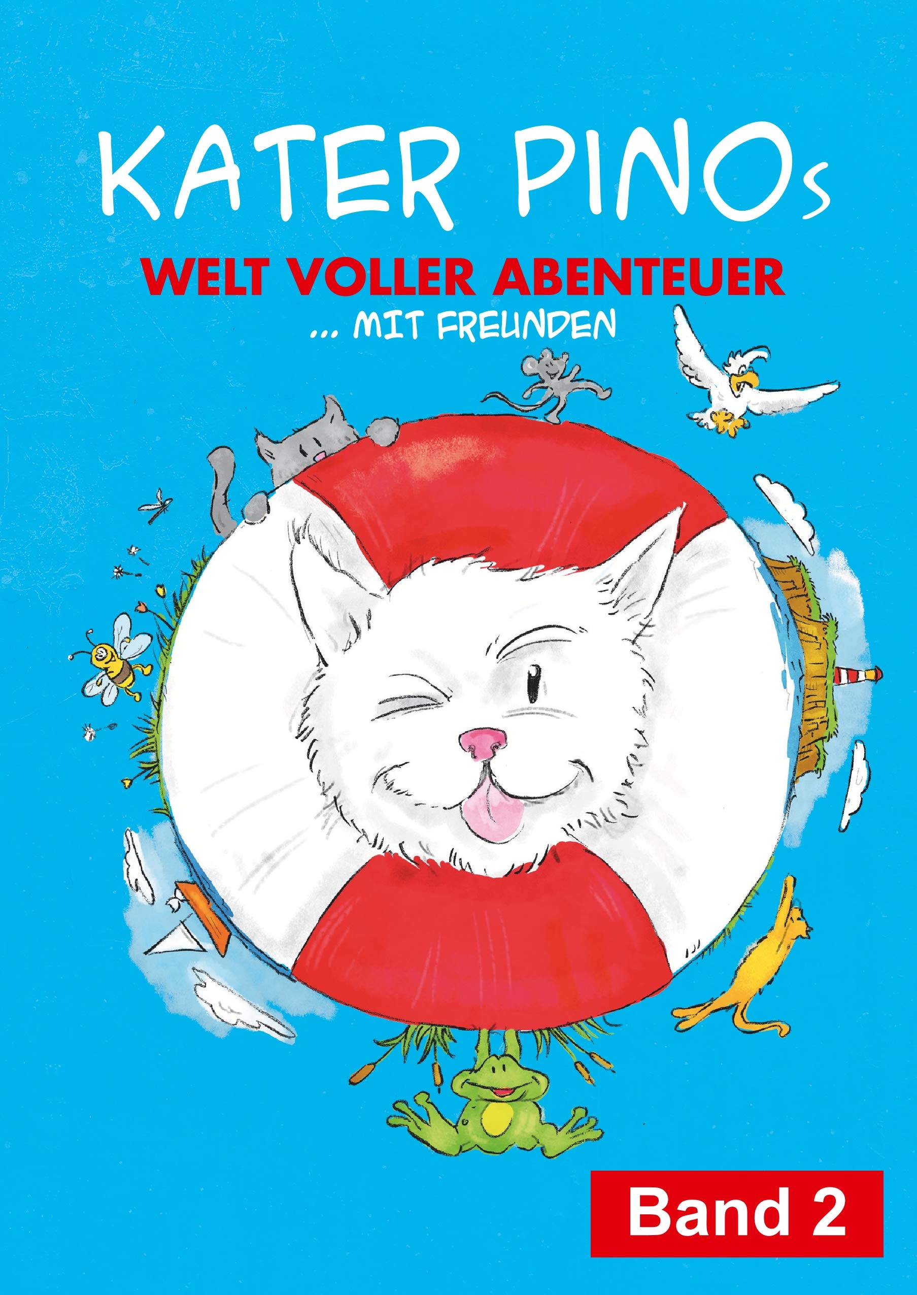 Kater Pinos Welt voller Abenteuer, Band 2: Neue Geschichten für Kinder aus Kater Pinos Welt .. mit Freunden - Tierische Gutenachtgeschichten