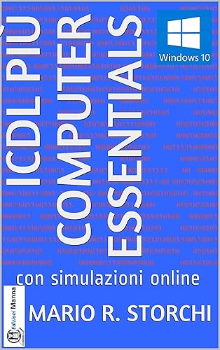 ICDL più Computer Essentials: per Windows 10 - Con simulazioni online