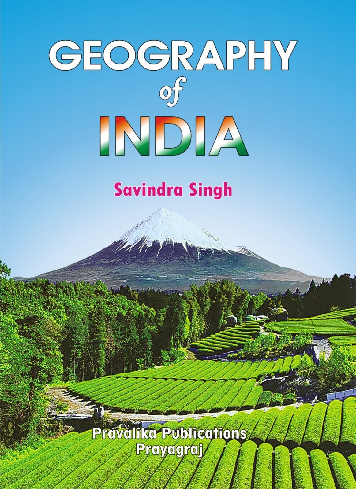 GEOGRAPHY OF INDIA [Paperback] Savindra Singh [Paperback]