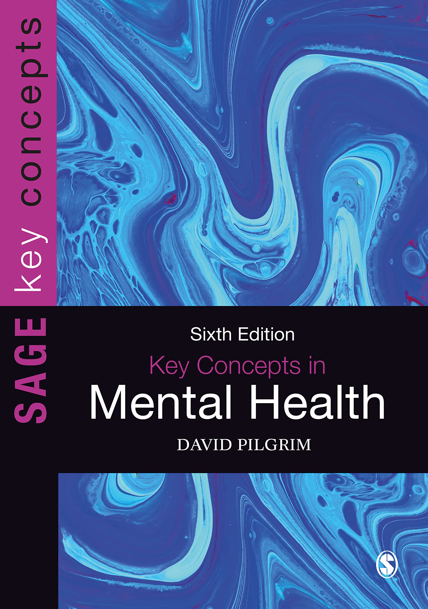 Sage Key concepts Ser.: Key Concepts in Mental Health by David Pilgrim (2023,...