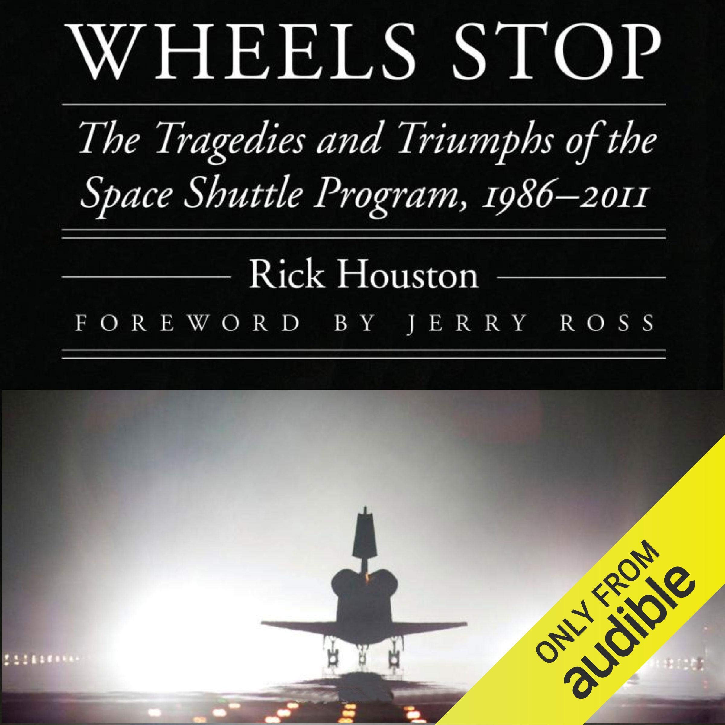 Cover art for Wheels Stop: The Tragedies and Triumphs of the Space Shuttle Program, 1986-2011