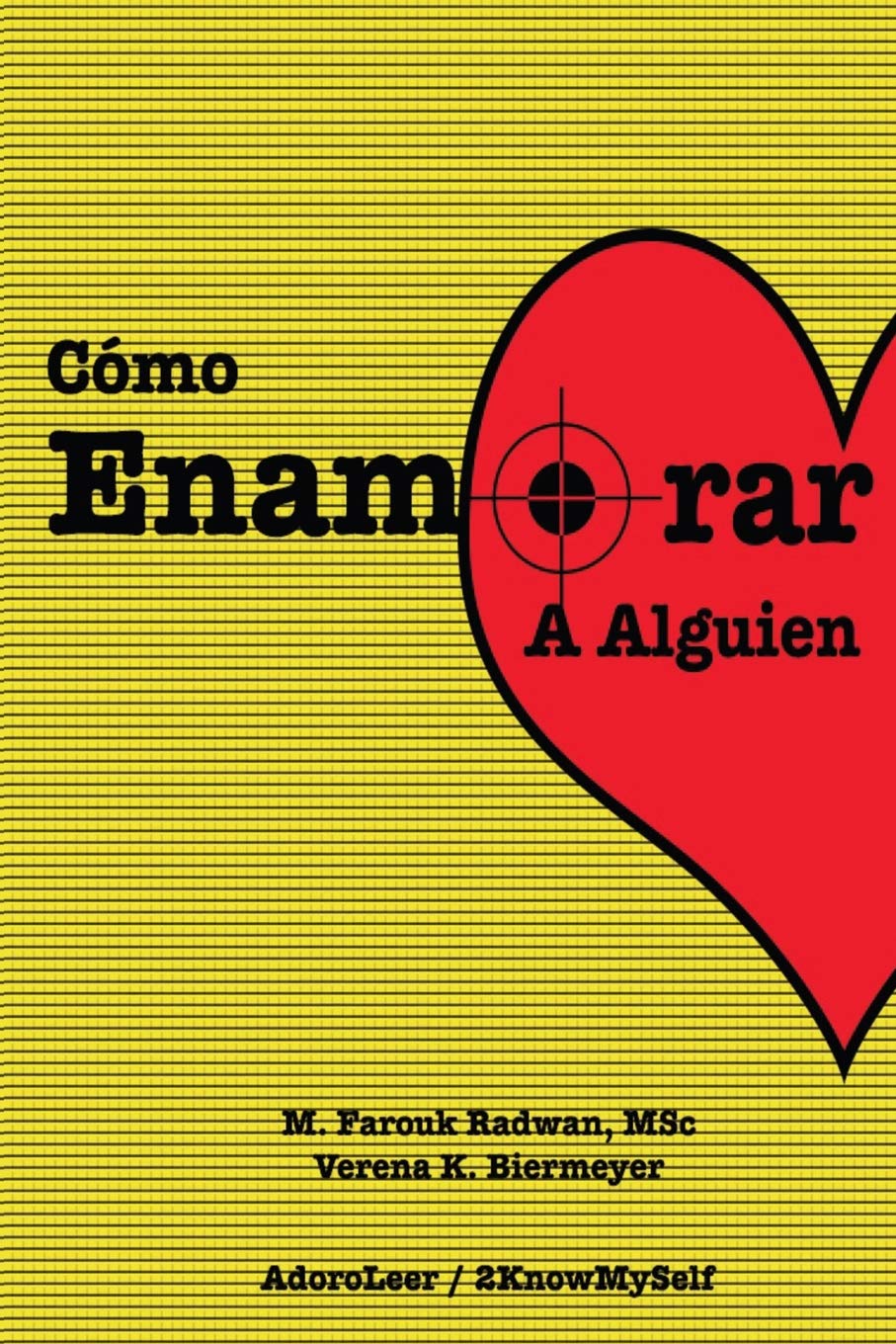 Como Enamorar a Alguien: Basado en la Psicologia del Amor (Spanish Edition)