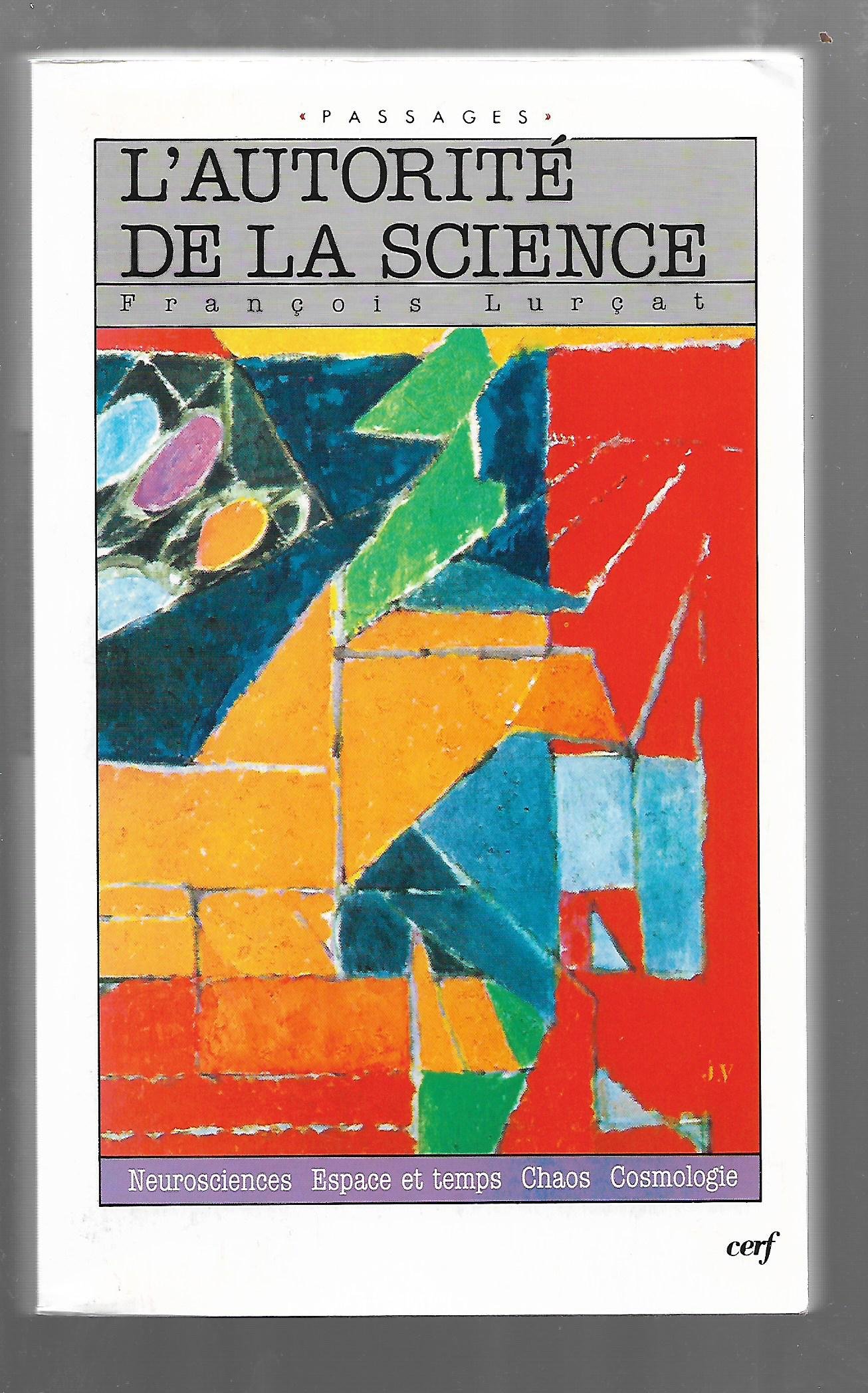 Autorite De La Science. Neurosciences, Espace Et Temps, Chaos, Cosmologie