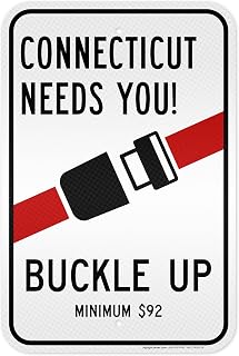 Connecticut Needs You Buckle Up Minimum $92 Sign, 12x18 Inches, 3M EGP Reflective .063 Aluminum, Fade Resistant, Made in USA by My Sign Center