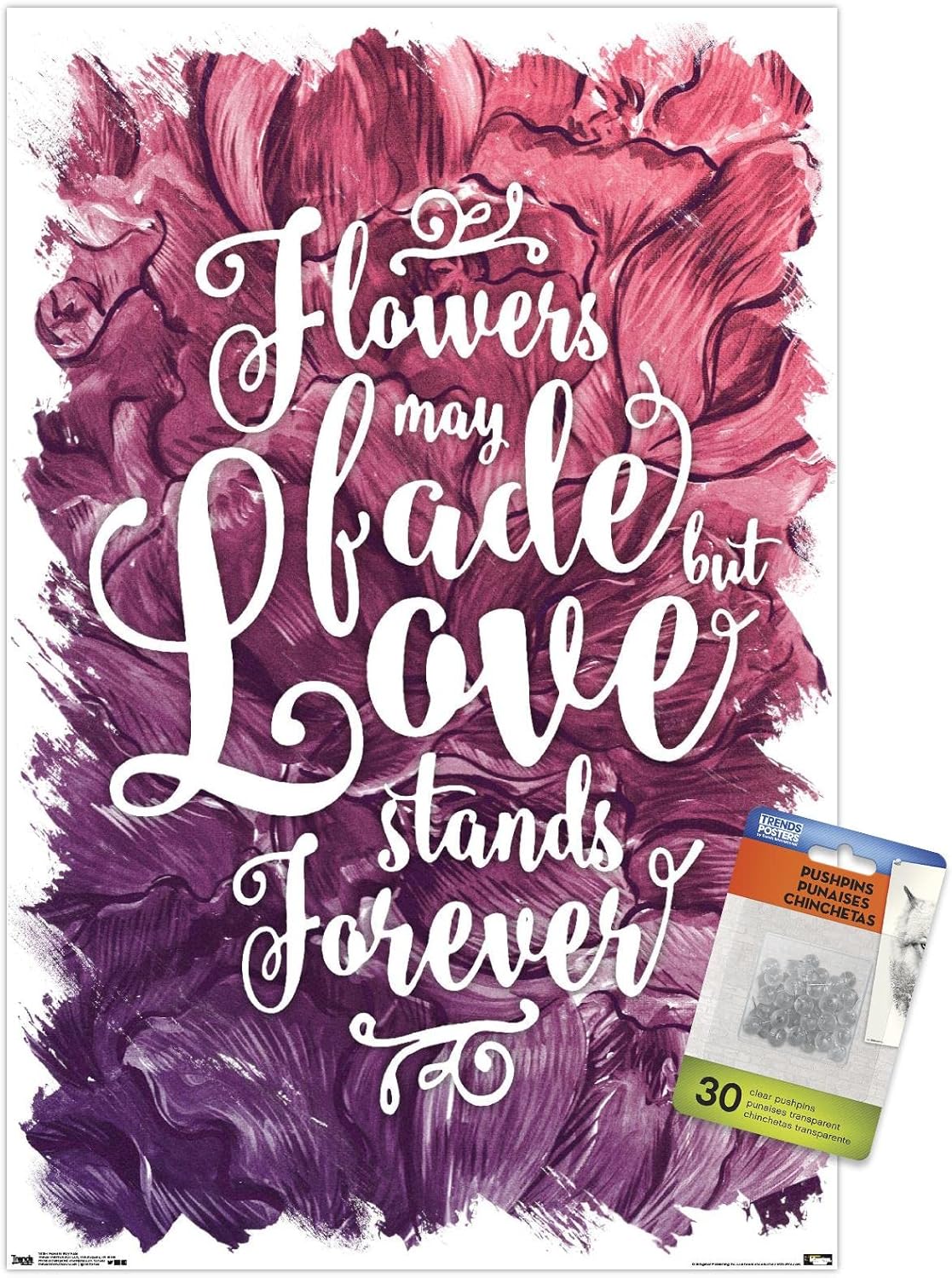 Flower May Fade - Love Stands Forever ウォールポスター プッシュピン付き