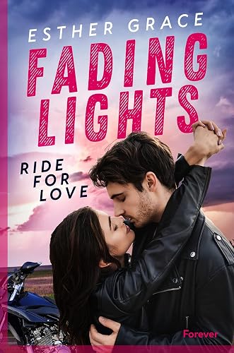 Fading Lights: Ride for Love | Motocross Girl trifft auf Polizist: heiße Sports Romance (German Edition)