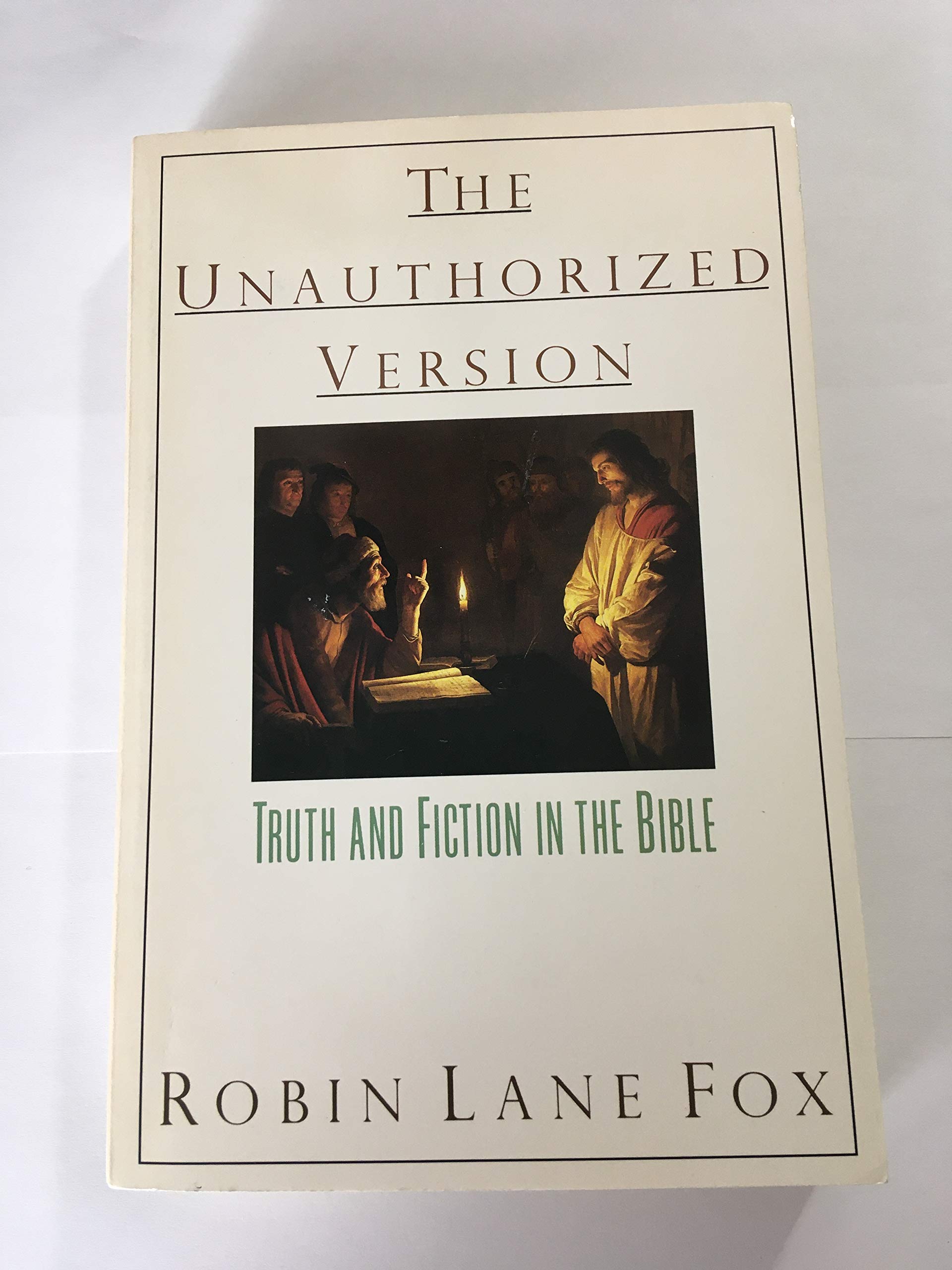 Unauthorized Version: Truth and Fiction in the Bible