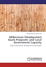 Millennium Development Goals Programs and Local Government Capacity: Goals, Intervention, Management and Impact
