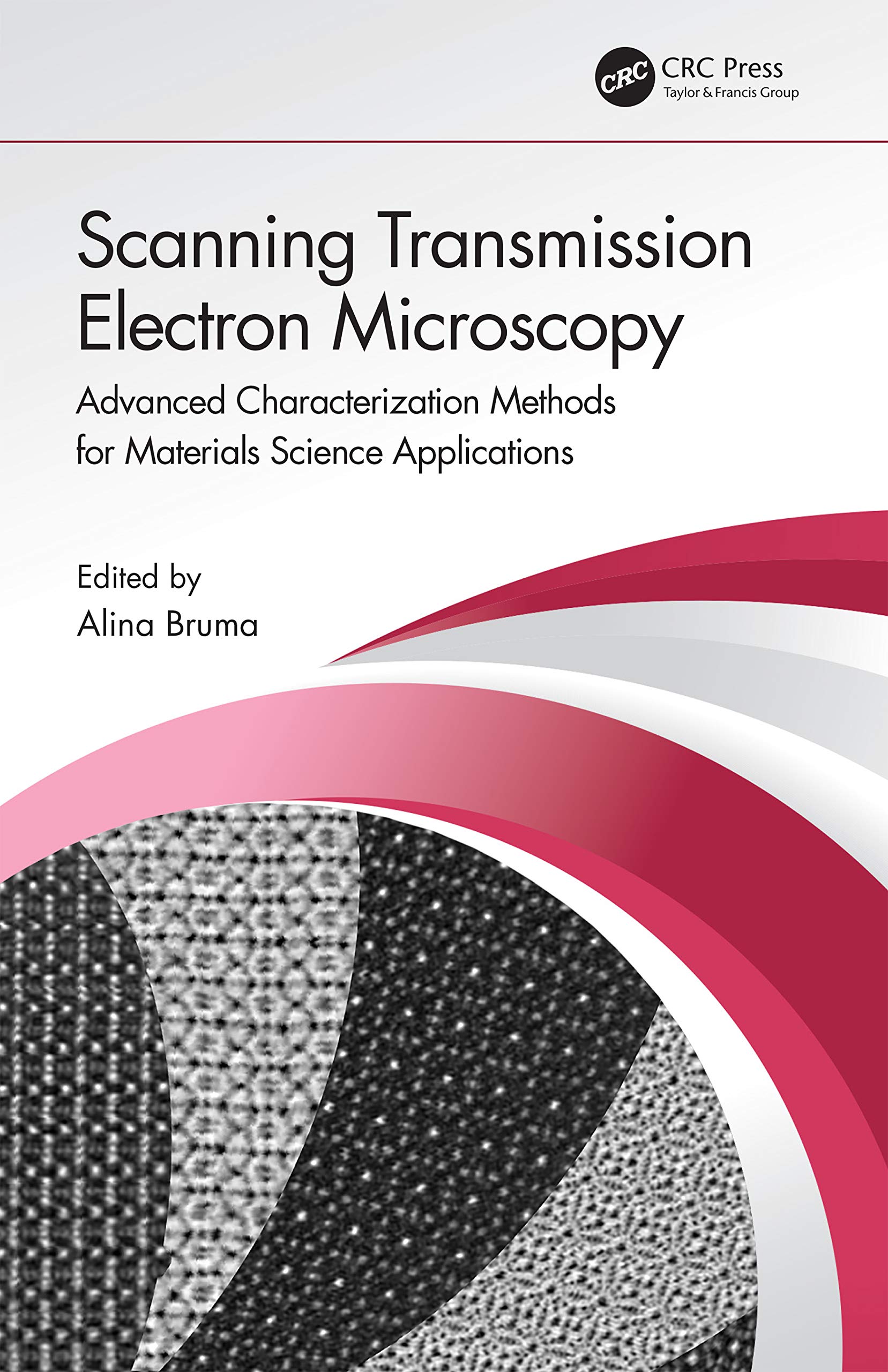 Scanning Transmission Electron Microscopy: Advanced Characterization Methods for Materials Science Applications Hardcover – 21 December 2020