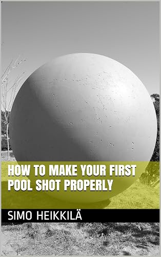How to make your first pool shot properly (English Edition)